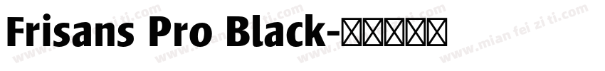 Frisans Pro Black字体转换